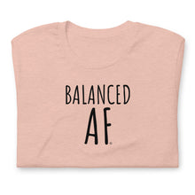 Load image into Gallery viewer, &quot;Balanced AF&quot; short sleeve t-shirt
